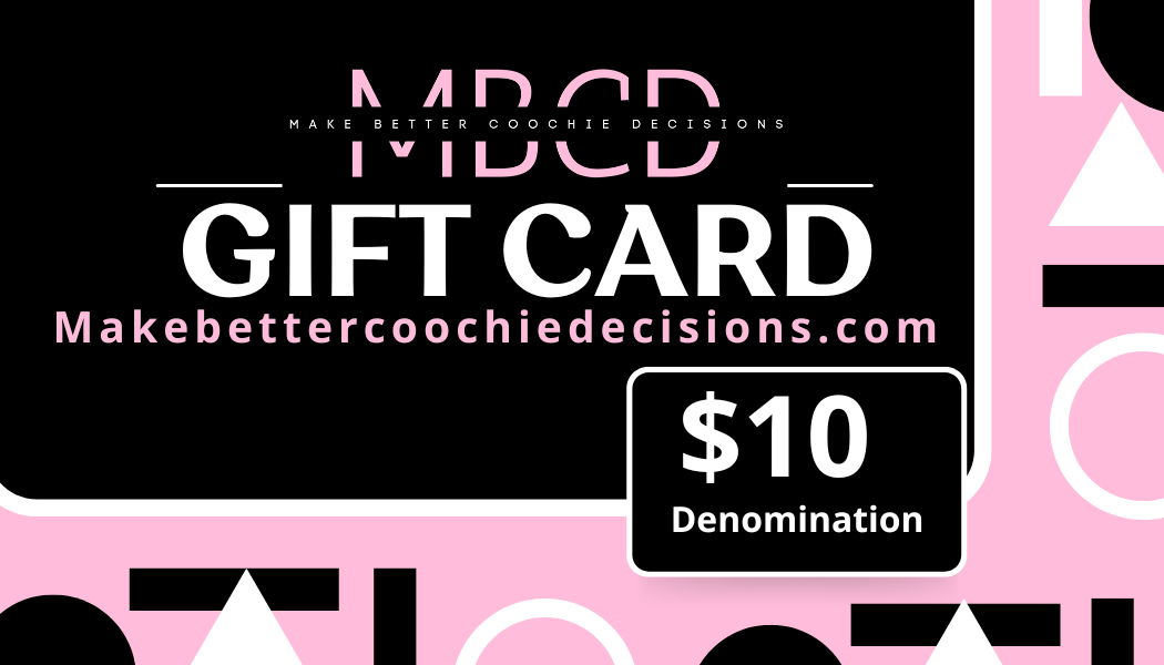 Make Better Coochie Decisions - Gift Card
