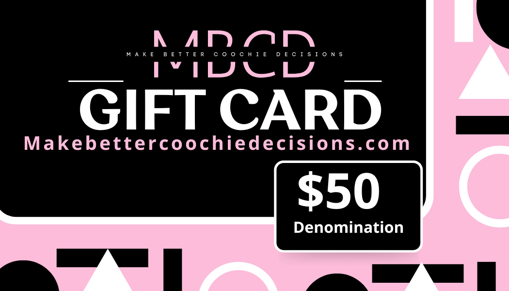 Make Better Coochie Decisions - Gift Card