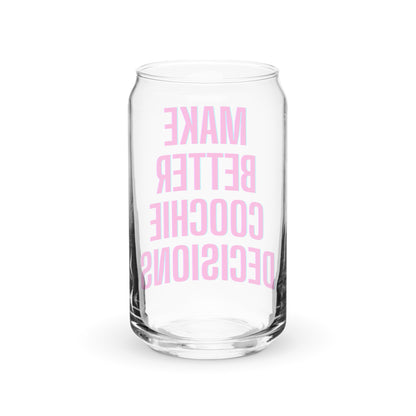 Make Better Coochie Decisions glass