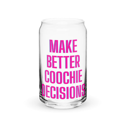 Make Better Coochie Decisions glass