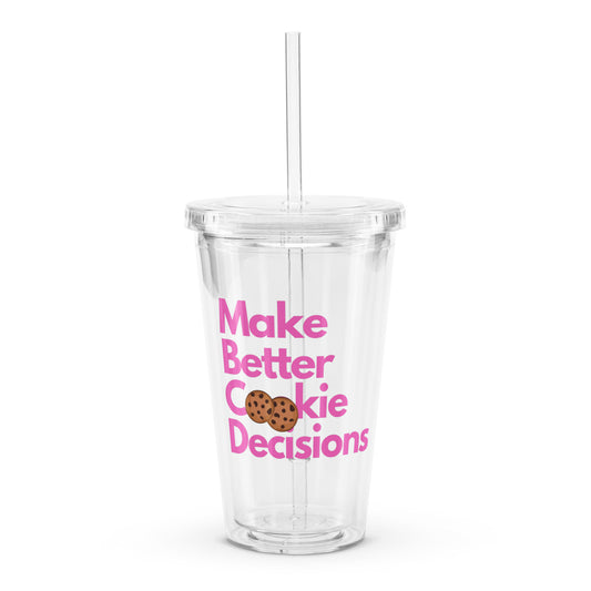 Make Better Cookie Decisions Clear plastic tumbler