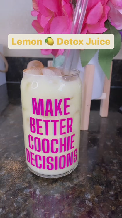 Make Better Coochie Decisions Glass With Lid