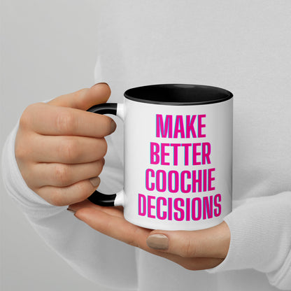 Make Better Coochie Decisions Mug with Color Inside