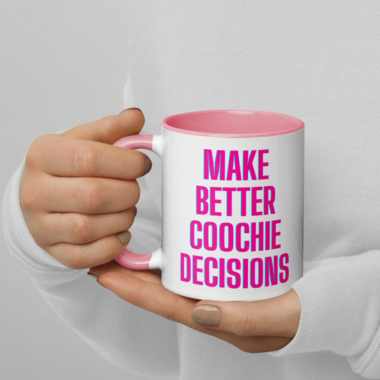 Make Better Coochie Decisions Mug with Color Inside