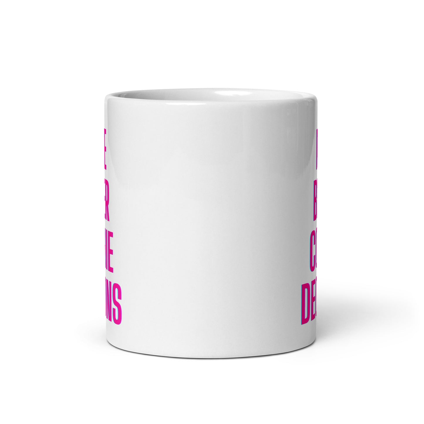 Make Better Coochie Decisions Coffee Cup